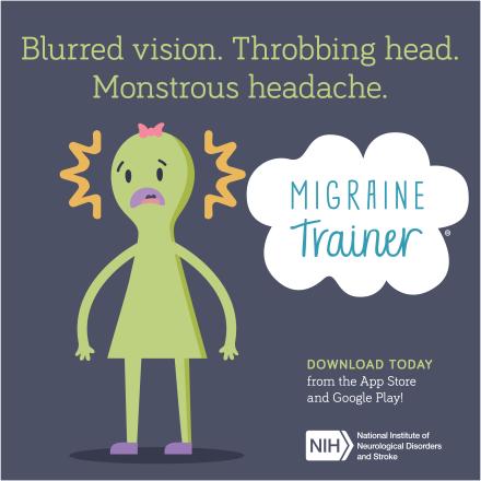 Green girl monster having a migraine on a dark grey background with text that says, “Blurred vision. Throbbing head. Monstrous headache. Download today from the app store and google play.”