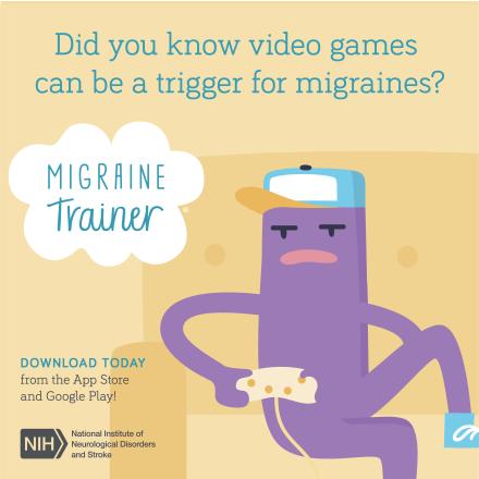 Purple boy monster playing video games on the couch with text that says, “Video games can be a trigger for migraines. Download today from the app stroe and google play.”