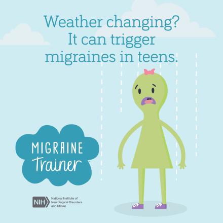 green cartoon monster on a blue background with text that reads "Weather changing? It can trigger migraines in teens. Migraine Trainer"