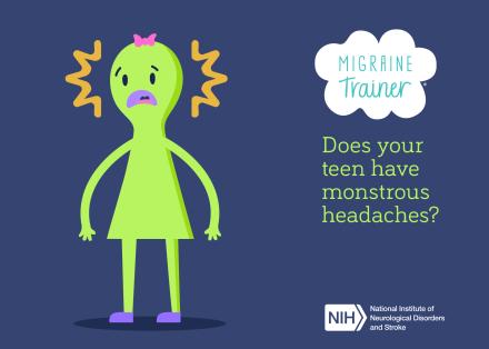 Green girl monster having a migraine on a dark grey background with text that says, “does your teen have monstrous headaches?"