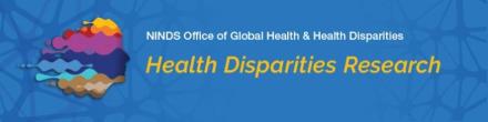 NINDS Office of Global Health & Health Disparities: Health Disparities Research