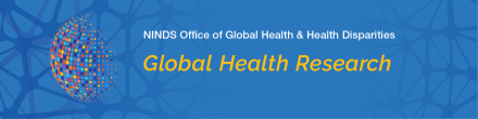 NINDS Office of Global Health & Health Disparities Global Health Research banner