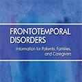 Frontotemporal Disorders: Hope Through Research cover 