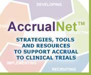 Web Button: AccrualNet: Strategies, Tools and Resources to Support Accrual to Clinical Trials