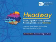 Headway Health Disparities and Inequities in Neurological Disorders Workshop flyer