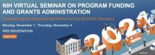 2021 NIH Virtual Seminar on Program Funding and Grants Administration